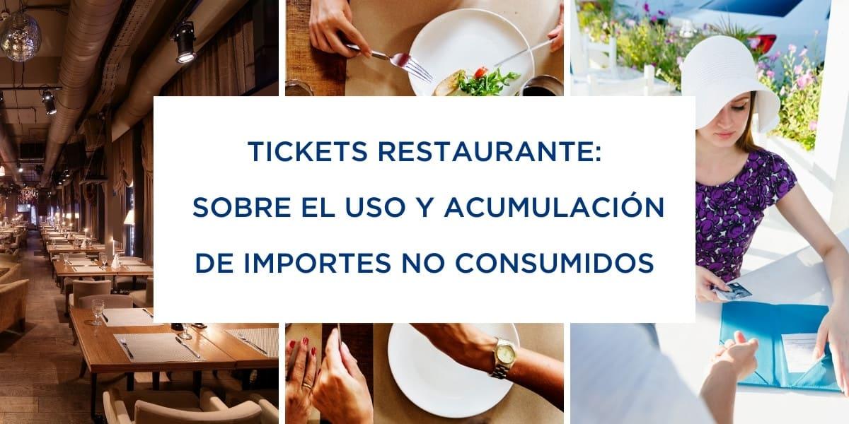 Tickets Restaurante: uso y acumulación de importes no consumidos