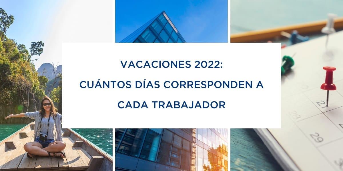 Vacaciones 2022 días corresponden trabajador